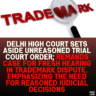 Delhi High Court Sets Aside Unreasoned Trial Court Order; Remands Case for Fresh Hearing in Trademark Dispute, Emphasizing the Need for Reasoned Judicial Decisions