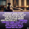 Bombay High Court Quashes Interim Relief for Delay in Filing Application Under Arbitration Act: "Tribunal Ignored Nine-Year Lapse and Prejudice to Petitioners While Granting Relief"