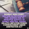 Bombay High Court: Section 34 Petition Not Time-Barred Due to Improper Service of Signed Arbitral Award, Delays Limitation Period Commencement Under Arbitration Act