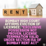 Bombay High Court Affirms Eviction of Licensee: "Exclusive Possession Not Proven, License Termination Valid Under Section 15A of Bombay Rent Act"