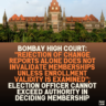 Bombay High Court: "Rejection of Change Reports Alone Does Not Invalidate Memberships Unless Enrollment Validity Is Examined"; Election Officer Cannot Exceed Authority in Deciding Membership