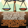 Chhattisgarh High Court Stays ₹16.22 Lakh Recovery Order and Arbitrator's Decision Against Paddy Procurement In-charge: "Opportunity to Be Heard Is a Fundamental Principle of Natural Justice, Appeal Rights Under Clause 14 Must Be Honored"