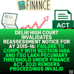 Delhi High Court Invalidates Reassessment Notice for AY 2015-16: Failure to Comply with Section 148A and ₹50 Lakh Pecuniary Threshold Under Finance Act, 2021 Renders Proceedings Invalid