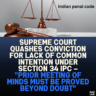 Supreme Court Quashes Conviction for Lack of Common Intention Under Section 34 IPC – "Prior Meeting of Minds Must Be Proved Beyond Doubt"