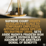 Supreme Court Grants Regular Pay Scale to Temporary Employees Appointed Under Special Recruitment Drive, Sets Aside Madhya Pradesh High Court’s Division Bench Judgment for Arbitrary Denial of Benefits