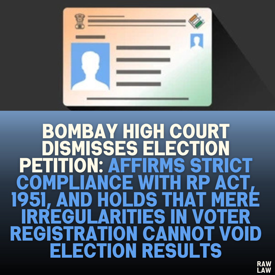Bombay High Court Dismisses Election Petition Affirms Strict