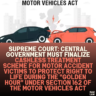 Supreme Court: Central Government Must Finalize Cashless Treatment Scheme for Motor Accident Victims to Protect Right to Life During the "Golden Hour" Under Section 162 of the Motor Vehicles Act