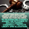 Rajasthan High Court Grants Anticipatory Bail Under Section 482 BNSS: "No Incriminating Evidence Against the Petitioner to Reflect Criminal Conspiracy," Protects Liberty Amid Allegations