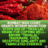 Bombay High Court Grants Interim Injunction: Stops Use of "Tikha Lal" Brand for Copying Well-Known "Tikhalal" Trademark, Cites Deceptive Similarity and Fabricated Evidence