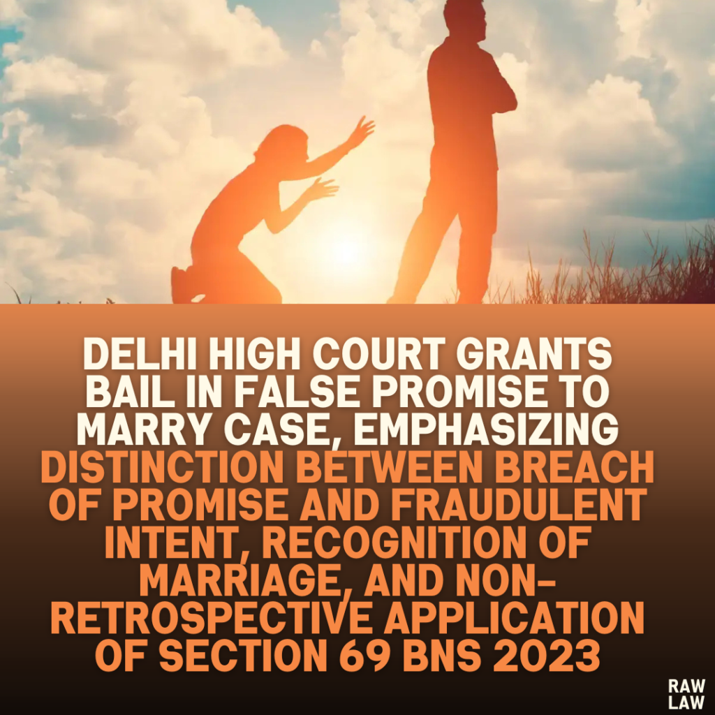 Delhi High Court Grants Bail In False Promise To Marry Case 