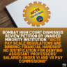 Bombay High Court Dismisses Review Petition by Unaided Minority Institution: "AICTE Pay Scale Regulations Are Binding; Financial Hardship No Justification for Denying Assistant Professors’ Salaries Under VI and VII Pay Commissions"