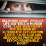 Delhi High Court Upholds Life Sentence in Murder Case: "Last Seen Theory Applies When No Alternative Explanation Exists, False Alibi and Absconding Prove Guilt Beyond Reasonable Doubt"