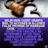 Delhi High Court Grants Bail to Accused in Alleged False Promise of Marriage Case: "Inducement or Deception Can Only Be Determined After Trial," Highlights Consent in Adult Relationships and Completeness of Investigation