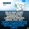 Delhi High Court Upholds Strict Adherence to Limitation Periods Under CGST Act: "Appellate Authorities Cannot Condon Delays Beyond Statutory Limits"