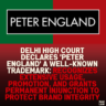 Delhi High Court Declares 'PETER ENGLAND' a Well-Known Trademark: Recognizes Extensive Usage, Promotion, and Grants Permanent Injunction to Protect Brand Integrity