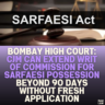 Bombay High Court: CJM Can Extend Writ of Commission for SARFAESI Possession Beyond 90 Days Without Fresh Application