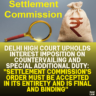 Delhi High Court Upholds Interest Imposition on Countervailing and Special Additional Duty: "Settlement Commission's Order Must Be Accepted in Its Entirety and is Final and Binding"