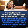 Supreme Court Upholds Stamp Duty on Agreement to Sell: "Possession Transfer Linked to Ownership Triggers Conveyance under Bombay Stamp Act"