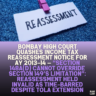 Bombay High Court Quashes Income Tax Reassessment Notice for AY 2013–14 — “Section 148A(d) Cannot Override Section 149’s Limitation”: Reassessment Held Invalid as Time-Barred Despite TOLA Extension