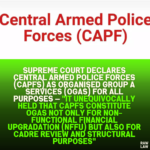 Supreme Court Declares Central Armed Police Forces (CAPFs) as Organised Group A Services (OGAS) for All Purposes — "It Unequivocally Held That CAPFs Constitute OGAS Not Only for Non-Functional Financial Upgradation (NFFU) But Also for Cadre Review and Structural Purposes"