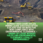 Bombay-High-Court-Holds-Mining-Lease-Executed-After-11.01.2017-Void-Ab-Initio-for-Non-Compliance-With-Environmental-Clearance-—-Grant-of-Lease-Without-Fulfilling-Environmental-Clearance-Legally