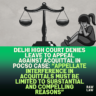 Delhi-High-Court-Denies-Leave-to-Appeal-Against-Acquittal-in-POCSO-Case-Appellate-Interference-in-Acquittals-Must-Be-Limited-to-Substantial-and-Compelling-Reasons