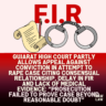 Gujarat High Court Partly Allows Appeal Against Conviction in Attempt to Rape Case Citing Consensual Relationship, Delay in FIR and Lack of Medical Evidence: “Prosecution Failed to Prove Case Beyond Reasonable Doubt”