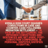 Kerala High Court Quashes Convictions in Case and Counter-Case Following Mediation Settlement — “In View of the Settlement, the Impugned Convictions and Sentences Are Set Aside; Post-Conviction Compromise in Personal Disputes Justifies Acquittal”