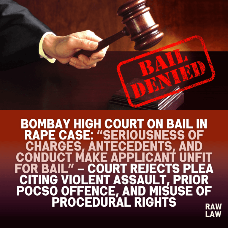 Bombay High Court on Bail in Rape Case: “Seriousness of charges ...