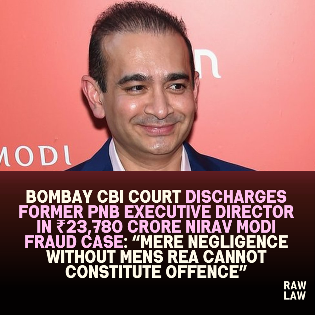 Bombay CBI Court Discharges Former PNB Executive Director in ₹23,780 Crore Nirav Modi Fraud Case