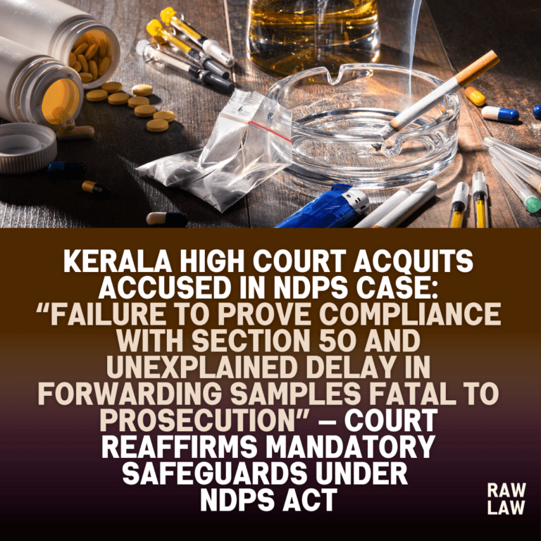Kerala High Court Acquits Accused in NDPS Case: “Failure to Prove ...