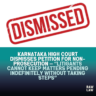 Karnataka High Court Dismisses Petition for Non-Prosecution — “Litigants Cannot Keep Matters Pending Indefinitely Without Taking Steps” 2 dismissed