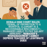 Kerala High Court Rules: “Denial of Promotion to a Rightful Claimant Is a Recoverable Misconduct—Manager Liable to Pay Salary Arrears”, Manager’s Mismanagement Cannot Deprive Teacher of Legitimate Dues 3 promotion