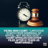 Patna High Court: “Limitation Starts from Dismissal of Appeal, Not Decree Date” — Court Upholds Execution Filed After 12 Years as Maintainable 2 limitation