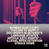Bombay High Court: “Failure to supply documents in detenue’s language vitiates Article 22(5) rights” – Illegal MPDA detention struck down