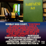 Bombay High Court: “Existence of arbitration clause is sufficient under Section 11; SARFAESI and arbitration can run in parallel, and belated civil suit appears to be a delaying tactic” – Mortgage dispute with fraud and forgery allegations referred to arbitration, questions left to arbitrator under Section 16
