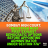 Bombay High Court: “Registrar Must First Exhaust Democratic Options Before Appointing Administrator Under Section 77A”
