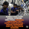 Bombay High Court Issues 3 Strong Directives: Financial Limitations Can’t Justify Exploitation — Orders Permanent Jobs for Malegaon Workers