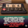 Allahabad High Court: Refund Cannot Be Denied Merely Because TDS Is Not Reflected in Form 26AS — ‘Assessee Cannot Be Left at the Mercy of Deductors’ 3 Allahabad High Court: Refund Cannot Be Denied Merely Because TDS Is Not Reflected in Form 26AS — ‘Assessee Cannot Be Left at the Mercy of Deductors’