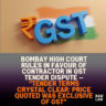 Bombay High Court Rules in Favour of Contractor in GST Tender Dispute — “Tender Terms Crystal Clear: Price Quoted Was Exclusive of GST” 2 Bombay High Court Rules in Favour of Contractor in GST Tender Dispute — “Tender Terms Crystal Clear: Price Quoted Was Exclusive of GST”