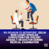 ‘No Reason to Interfere’: Delhi High Court Upholds Conviction for Violent Assault on Doctor During Medical Examination” 3 doctor assualt