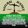 Bombay High Court: “Recording of Reasons Is a Facet of Natural Justice” — Recovery Certificate under Section 101 of Maharashtra Cooperative Societies Act Set Aside for Non-Application of Mind 3 natural justice