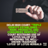 Delhi High Court: “Triple identity established — mark, products, and consumers identical” — Court restrains use of ‘Lotus Salon’ for infringing the well-known trademark ‘LOTUS’ of Lotus Herbals