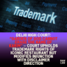 Delhi High Court: “Garden of God cannot erase the name of Karim” — Court upholds trademark rights of iconic restaurant but modifies injunction with disclaimer direction