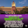 Calcutta High Court: “Registrar of Trademarks has all the trappings of a court”—Division Bench rules Letters Patent Appeal not maintainable against order under Section 91 of the Trademarks Act