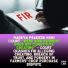 Madhya Pradesh High Court: “Mere non-payment does not constitute cheating” — Court quashes FIR alleging cheating, breach of trust, and forgery in farmers’ crop purchase dispute