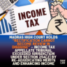 Madras High Court holds “rectification cannot become review in disguise” — Income Tax Appellate Tribunal exceeded jurisdiction under Section 254(2) by re-adjudicating merits and enhancing income