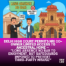 Delhi High Court permits NRI co-owner limited access to ancestral home — long absence no bar to enjoyment, but safeguards imposed to prevent third-party misuse 3 nri