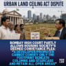 Bombay High Court Refuses To Decide ULC Possession Dispute In Writ Jurisdiction, Holds “Serious Disputed Questions Of Facts Arise”; Landowners Given Liberty To File Civil Suit