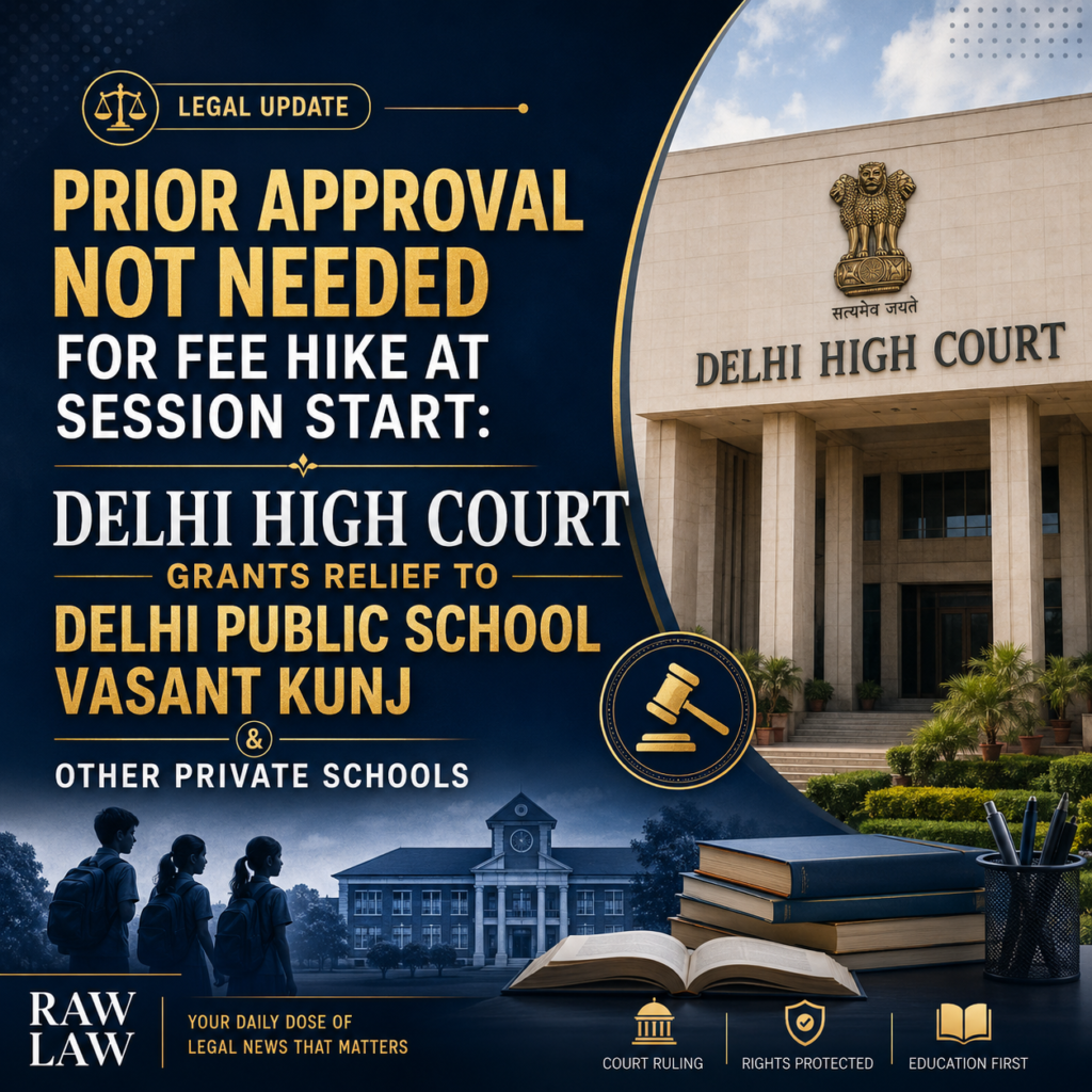 Prior Approval Not Needed For Fee Hike At Session Start: Delhi High Court Grants Relief To Delhi Public School Vasant Kunj & Other Private Schools